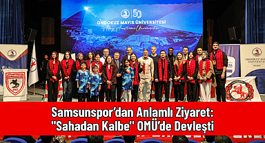Samsunspor’dan Anlamlı Ziyaret: 