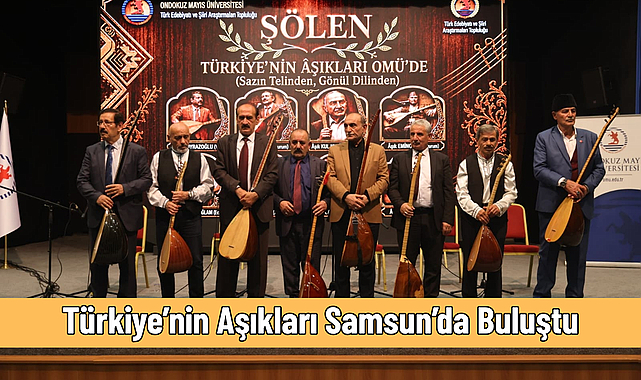 Türkiye’nin Aşıkları Samsun’da Buluştu