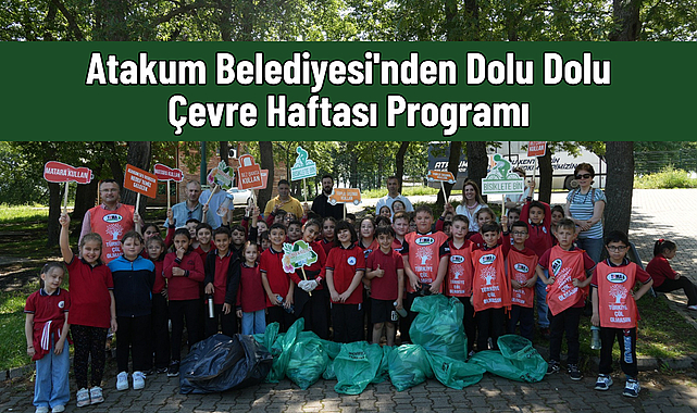 Atakum Belediyesi'nden Dolu Dolu Çevre Haftası Programı