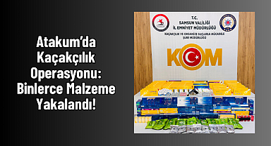 Atakum’da Kaçakçılık Operasyonu: Binlerce Malzeme Yakalandı!