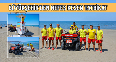 BÜYÜKŞEHİR’DEN NEFES KESEN TATBİKAT