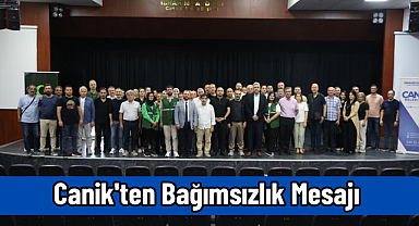 Canik'ten Bağımsızlık Mesajı