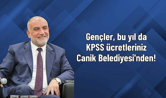 Gençler, bu yıl da KPSS ücretleriniz Canik Belediyesi'nden!