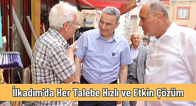 İlkadım’da Her Talebe Hızlı ve Etkin Çözüm