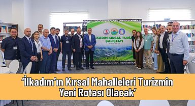 İlkadım’da Kırsal Turizm Çalıştayı Yapıldı