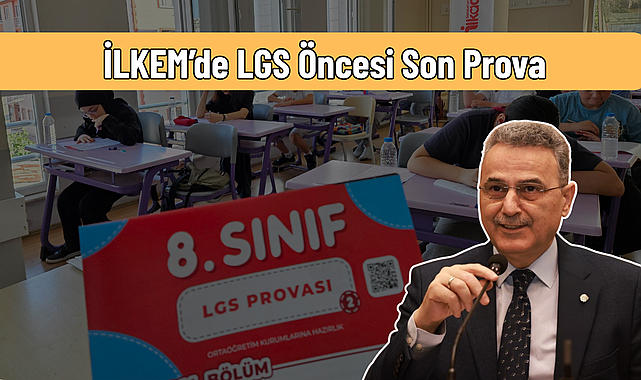 İLKEM’de LGS Öncesi Son Prova
