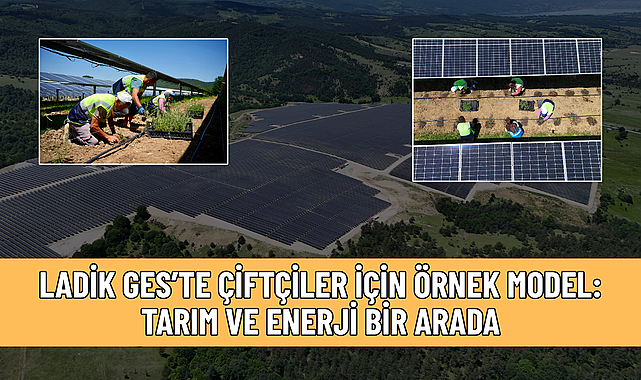 LADİK GES’TE ÇİFTÇİLER İÇİN ÖRNEK MODEL: TARIM VE ENERJİ BİR ARADA