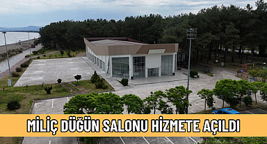 MİLİÇ DÜĞÜN SALONU HİZMETE AÇILDI