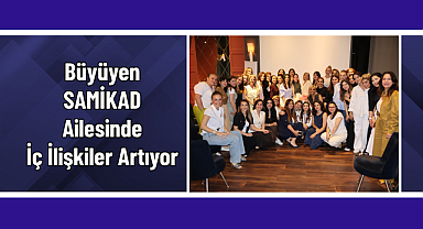 SAMİKAD Üyeleri Arasındaki Bağları Güçlendiriyor!