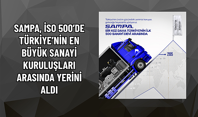 SAMPA, İSO 500’DE TÜRKİYE’NİN EN BÜYÜK SANAYİ KURULUŞLARI ARASINDA YERİNİ ALDI