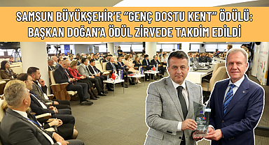 SAMSUN BÜYÜKŞEHİR’E “GENÇ DOSTU KENT” ÖDÜLÜ