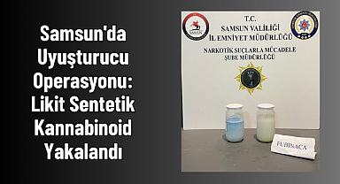 Samsun'da Uyuşturucu Operasyonu: Likit Sentetik Kannabinoid Yakalandı
