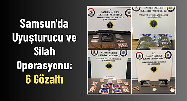 Samsun'da Uyuşturucu ve Silah Operasyonu: 6 Gözaltı