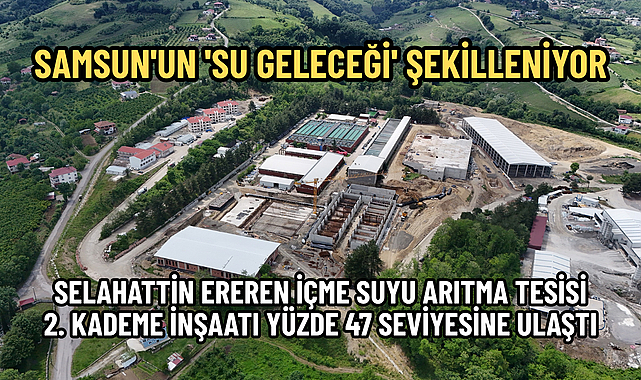 SAMSUN'UN 'SU GELECEĞİ' ŞEKİLLENİYOR