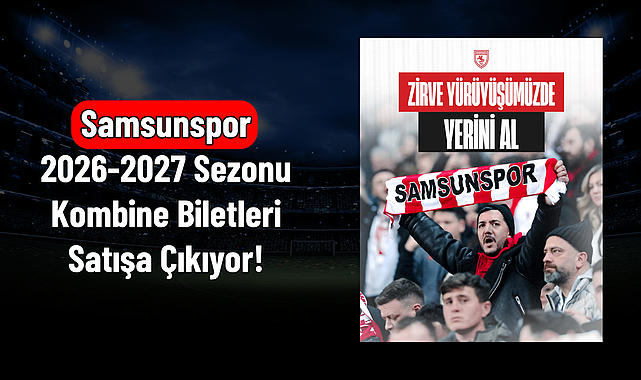 Samsunspor 2026-2027 Sezonu Kombine Biletleri Satı