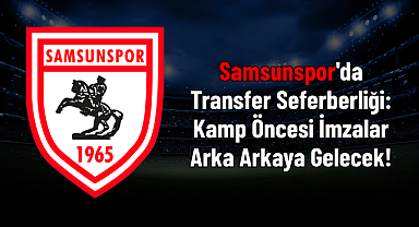 Samsunspor'da Transfer Seferberliği: Kamp Öncesi İmzalar Arka Arkaya Gelecek!