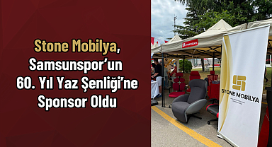 Stone Mobilya, Samsunspor’un 60. Yıl Yaz Şenliği’ne Sponsor Oldu