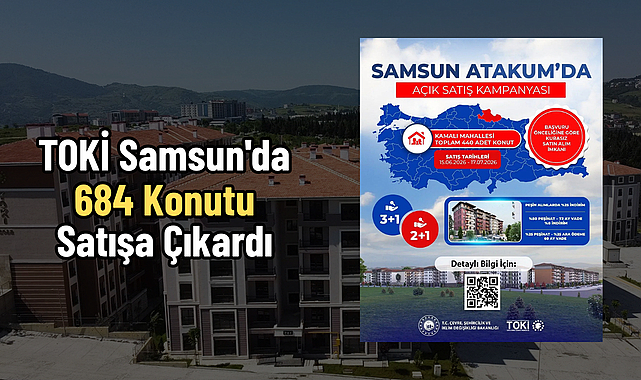 TOKİ Samsun'da 684 Konutu Satışa Çıkardı