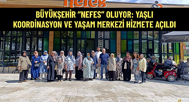 YAŞLI KOORDİNASYON VE YAŞAM MERKEZİ HİZMETE AÇILDI