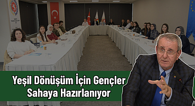 Yeşil Dönüşüm İçin Gençler Sahaya Hazırlanıyor
