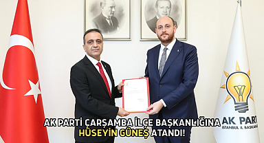 AK Parti Çarşamba İlçe Başkanlığına Hüseyin Güneş Atandı!