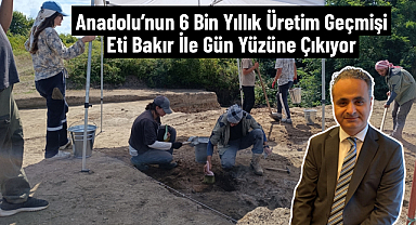 Anadolu’nun 6 Bin Yıllık Üretim Geçmişi Eti Bakır İle Gün Yüzüne Çıkıyor