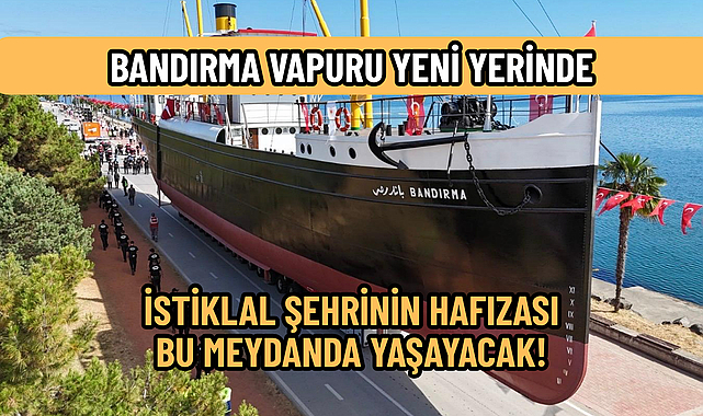 BANDIRMA VAPURU YENİ YERİNDE