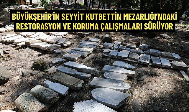 BÜYÜKŞEHİR’İN RESTORASYON VE KORUMA ÇALIŞMALARI SÜRÜYOR