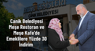 Canik Belediyesi Meşe Restoran ve Meşe Kafe'de Emeklilere Yüzde 30 İndirim