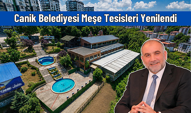 Canik Belediyesi Meşe Tesisleri Yenilendi