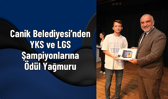 Canik Belediyesi’nden YKS ve LGS Şampiyonlarına Ödül Yağmuru