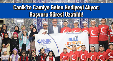 Canik'te Camiye Gelen Hediyeyi Alıyor: Başvuru Süresi Uzatıldı!