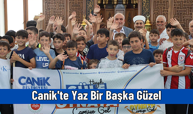 Canik'te Yaz Bir Başka Güzel