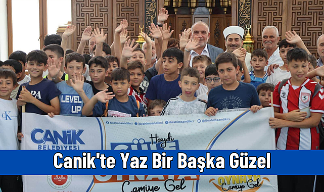 Canik'te Yaz Bir Başka Güzel