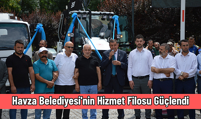 Havza Belediyesi'nin Hizmet Filosu Güçlendi