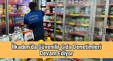 İlkadım’da Güvenilir Gıda Denetimleri Devam Ediyor