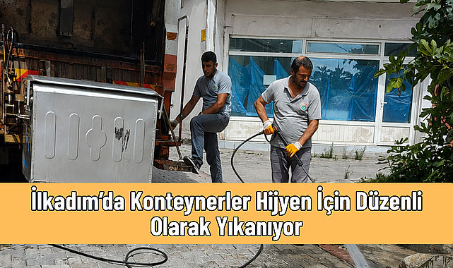 İlkadım’da Konteynerler Hijyen İçin Düzenli Olarak Yıkanıyor