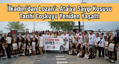 İlkadım'dan Lozan’a Ata’ya Saygı Koşusu Tarihi Coşkuyu Yeniden Yaşattı