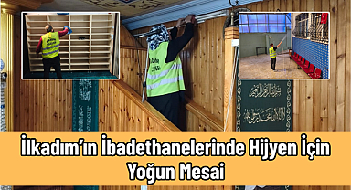 İlkadım’ın İbadethanelerinde Hijyen İçin Yoğun Mesai