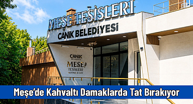 Meşe’de Kahvaltı Damaklarda Tat Bırakıyor