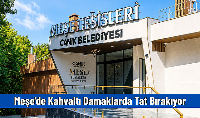 Meşe’de Kahvaltı Damaklarda Tat Bırakıyor