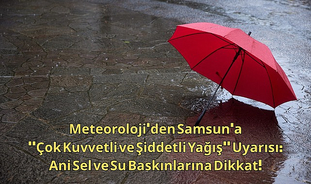 Meteoroloji’den Samsun'a