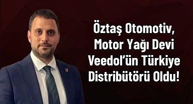 Öztaş Otomotiv, Motor Yağı Devi Veedol’ün Türkiye Distribütörü Oldu!