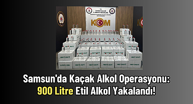 Samsun'da Kaçak Alkol Operasyonu: 900 Litre Etil Alkol Yakalandı!