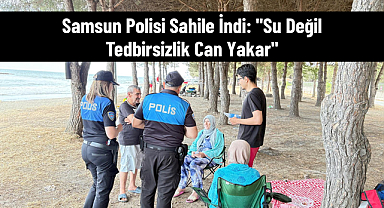 Samsun Polisi Sahile İndi: 