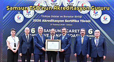 Samsun TSO’nun Akreditasyon Gururu