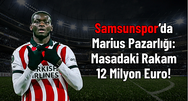 Samsunspor’da Marius Pazarlığı: Masadaki Rakam 12 Milyon Euro!