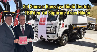 Sel Sonrası Havza'ya Güçlü Destek: TBB'den Yol Süpürme Aracı Hibesi