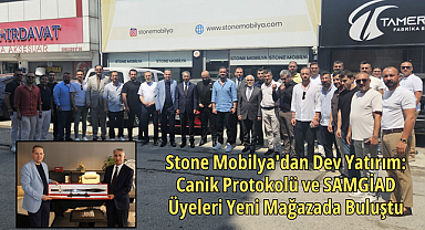 Stone Mobilya'dan Dev Yatırım: Canik Protokolü ve SAMGİAD Üyeleri Yeni Mağazada Buluştu
