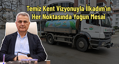 Temiz Kent Vizyonuyla İlkadım'ın Her Noktasında Yoğun Mesai
